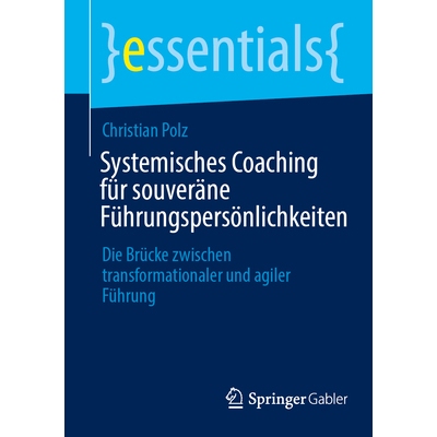 预订 Systemisches Coaching für souveräne Führungspersönlichkeiten Die Brücke zwischen transformationaler und agiler