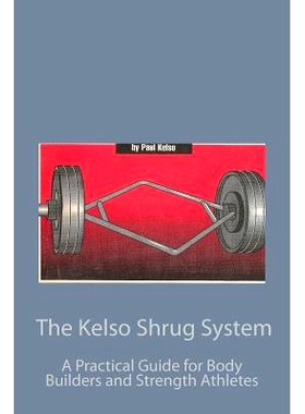 预订 The Kelso Shrug System: A Practical Guide for Body Builders and Strength Athletes: 9780934523387