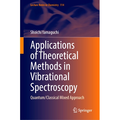 预订 Applications of Theoretical Methods in Vibrational Spectroscopy: Quantum/Classical Mixed Approach 理论方法在振动光