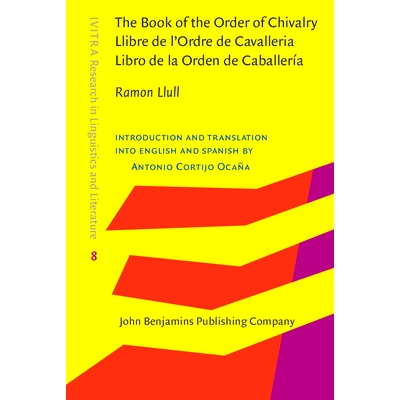 预订 The Book of the Order of Chivalry / Llibre de l’Ordre de Cavalleria / Libro de la Orden de Caballería. 中世纪骑士