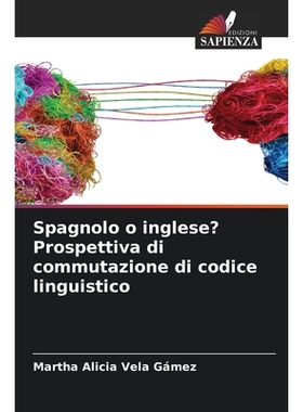 预订 Spagnolo o inglese? Prospettiva di commutazione di codice linguistico: DE: 9786209248276