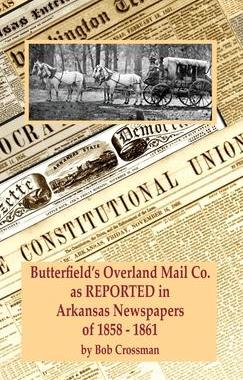 [预订]Butterfield’s Overland Mail Co. as REPORTED in the Newspapers of Arkansas 1858-1861 9780999657881