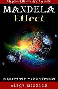 [预订]Mandela Effect: A Beginners Guide to the Rising Phenomenon (The Epic Conclusion to the Worldwide Phe 9781774857212