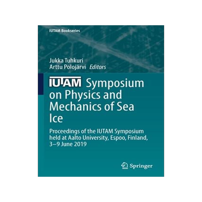 [预订]IUTAM Symposium on Physics and Mechanics of Sea Ice 9783030804411