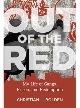 预订 Out of the Red: My Life of Gangs, Prison, and Redemption 走出红色：我的帮派，监狱和救赎生活: 9781978804531