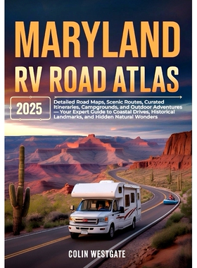 预订 Maryland RV Road Atlas 2025: Detailed Road Maps, Scenic Routes, Curated Itineraries, Campgrounds, and Outdoor Adven