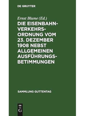 预订 Die Eisenbahn-Verkehrsordnung vom 23. Dezember 1908 nebst allgemeinen Ausführungsbetimmungen: Textausgabe mit Anme