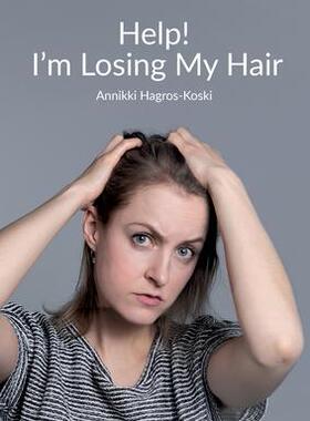 [预订]Help! I’m Losing My Hair: Hair Loss - You Can Treat It 9789526945415