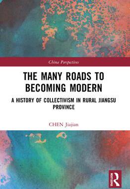 [预订]The Many Roads to Becoming Modern: A History of Collectivism in Rural Jiangsu Province 9781032224213