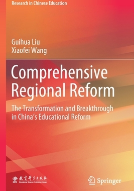【预订】Comprehensive Regional Reform: The Transformation and Breakthrough in China’s Educatio 9789811569166