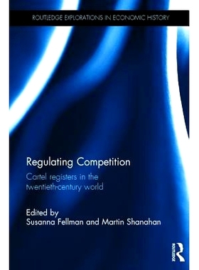 预订 Regulating Competition: Cartel registers in the twentieth-century world 规范竞争：2世纪世界的卡特尔登记（丛书）: 97
