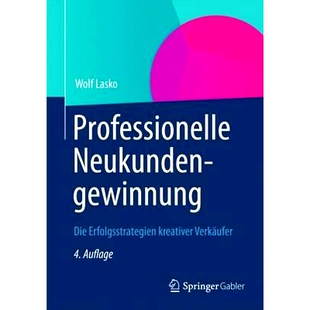 预订 Professionelle Neukundengewinnung: Die Erfolgsstrategien kreativer Verkäufer: 9783834943644