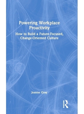 预订 Powering Workplace Proactivity: How to Build a Future-Focused, Change-Oriented Culture 增强工作场所的主动性：如何建