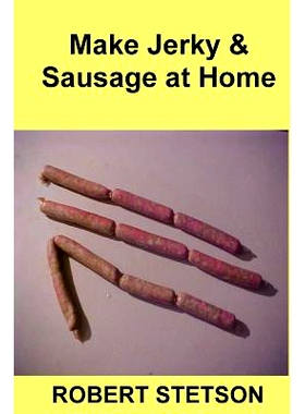 预订 Make Jerky & Sausage at Home: 9781539158042