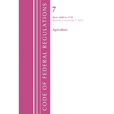 预订 Code of Federal Regulations, Title 07 Agriculture 1600-1759, Revised as of January 1, 2022 联邦法规法规，第07篇农业