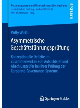 预订 Asymmetrische Geschäftsführungsprüfung: Konzeptionelle Defizite im Zusammenwirken von Aufsichtsrat und Abschluss