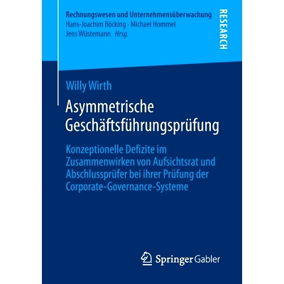 预订 Asymmetrische Geschäftsführungsprüfung: Konzeptionelle Defizite im Zusammenwirken von Aufsichtsrat und Abschluss