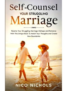 预订 Self-Counsel Your Struggling Marriage: Resolve Your Struggling Marriage Mishaps and Romance With This Unique Book t