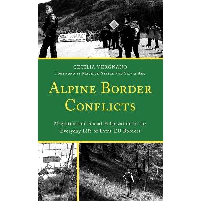 预订 Alpine Border Conflicts: Migration and Social Polarization in the Everyday Life of Intra-EU Borders 阿尔卑斯边境冲