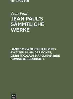 【预订】Zwölfte Lieferung. Zweiter Band: Der Komet, oder Nikolaus Marggraf. 9783111224763