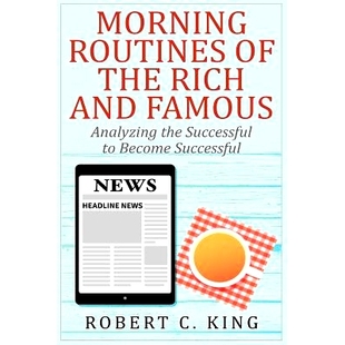 预订 Morning Routines of the Rich and Famous: Analyzing the Successful to Become Succ: 9781508927037