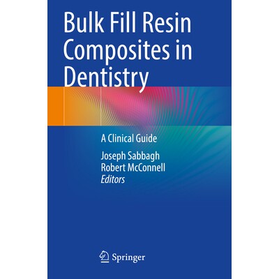 预订 Bulk Fill Resin Composites in Dentistry A Clinical Guide 牙科用大块填充树脂复合材料：临床指南 9783031163906