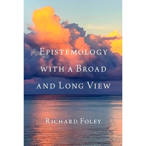 预订 Epistemology with a Broad and Long View 视野开阔、目光长远的认识论: 9780197772782