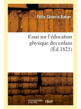 预订 Essai Sur L’Education Physique Des Enfans 儿童体育论文: 9782014087017