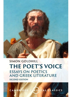 预订 The Poet’s Voice: Essays on Poetics and Greek Literature 诗人的声音：诗学与希腊文学随笔: 9781009478243