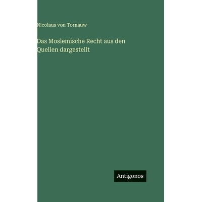 预订 Das Moslemische Recht aus den Quellen dargestellt: 9783563685204