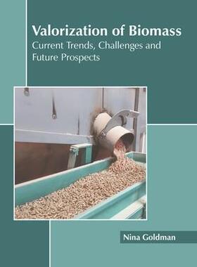 [预订]Valorization of Biomass: Current Trends, Challenges and Future Prospects 9781639895540