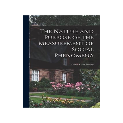 [预订]The Nature and Purpose of the Measurement of Social Phenomena 9781018326955