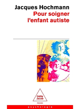 预订 Pour soigner l’enfant autiste : des contes à rêver debout *自闭症儿童：梦想的故事: 9782738149916