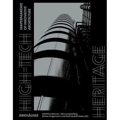 预订 High-Tech Heritage: (Im)permanence of Innovative Architecture 高科技遗产：创新建筑的（非）*性: 9783035629606