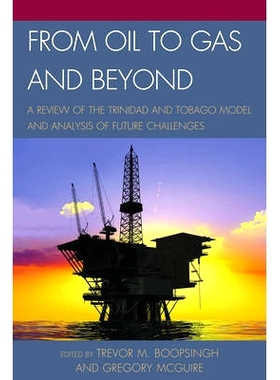 预订 From Oil to Gas and Beyond: A Review of the Trinidad and Tobago Model and Analysis of Future Challenges 从石油到气