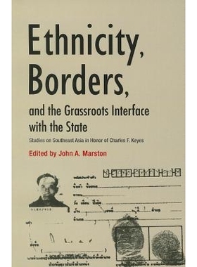 预订 Ethnicity, Borders, and the Grassroots Interface with the State: Studies on Southeast Asia in Honor of Charles F. K
