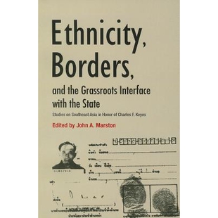 预订 Ethnicity, Borders, and the Grassroots Interface with the State: Studies on Southeast Asia in Honor of Charles F. K