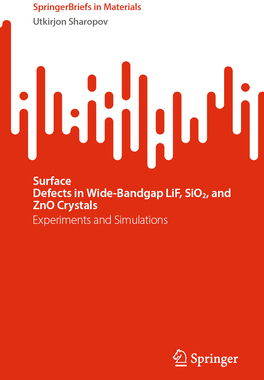 预订 Surface Defects in Wide-Bandgap LiF, SiO2, and ZnO Crystals