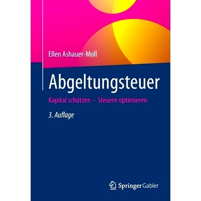 预订 Abgeltungsteuer: Kapital schützen – Steuern optimieren: 9783658383886