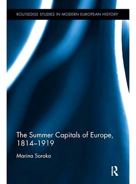 预订 The Summer Capitals of Europe, 1814-1919: 9781138332010