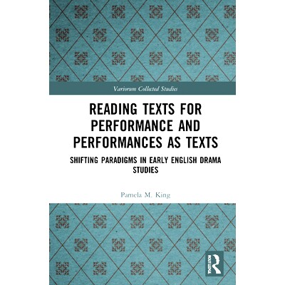 预订 Reading Texts for Performance and Performances as Texts: Shifting Paradigms in Early English Drama Studies 为表演而