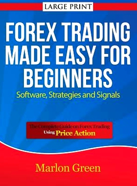 预订 Forex Trading Made Easy for Beginners: Software, Strategies and Signals (Large Print): The Complete Guide on Forex