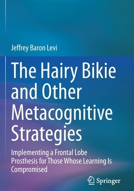 【预订】The Hairy Bikie and Other Metacognitive Strategies 9783030466206