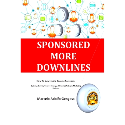 预订 Sponsored More Downlines: How To Survive And Become Successful By Using Best Kept Secret Strategy of Internet Netwo