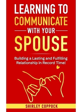 预订 Learning To Communication With Spouse: Building a Lasting and Fulfilling Relationship in Record Time!: 979832446363