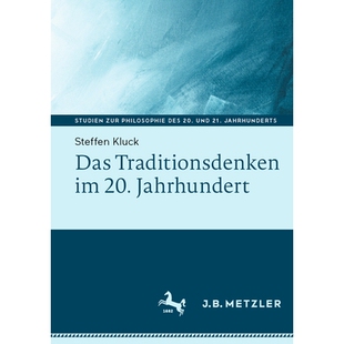 预订 Das Traditionsdenken Im 20. Jahrhundert: 9783662678312