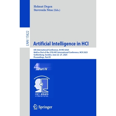 预订 Artificial Intelligence in HCI: 6th International Conference, AI-HCI 2025, Held as Part of the 27th HCI Internation