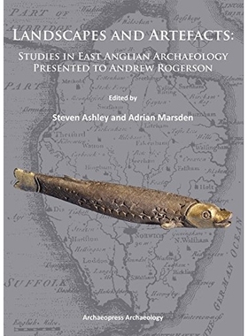 预订 Landscapes and Artefacts: Studies in East Anglian Archaeology Presented to Andrew Rogerson 景观与人工制品:东安格利