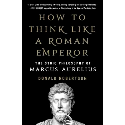 预订 How to Think Like a Roman Emperor: The Stoic Philosophy of Marcus Aurelius: 9781250196620