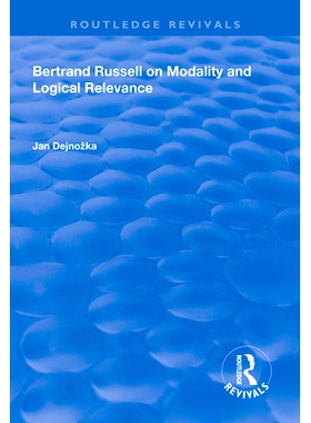 预订 Bertrand Russell on Modality and Logical Relevance Bertrand Russell谈模式与逻辑相关性: 9781138625624